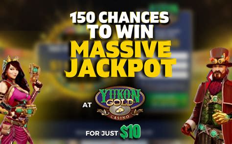 Get 150 Free Chances at Yukon Gold Casino .